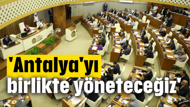 'Antalya'yı birlikte yöneteceğiz'