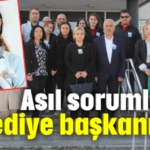Asıl sorumluluk belediye başkanının!