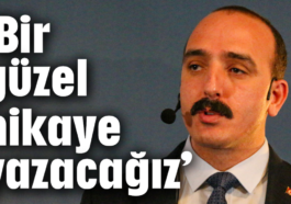 'Bir güzel hikaye yazacağız'