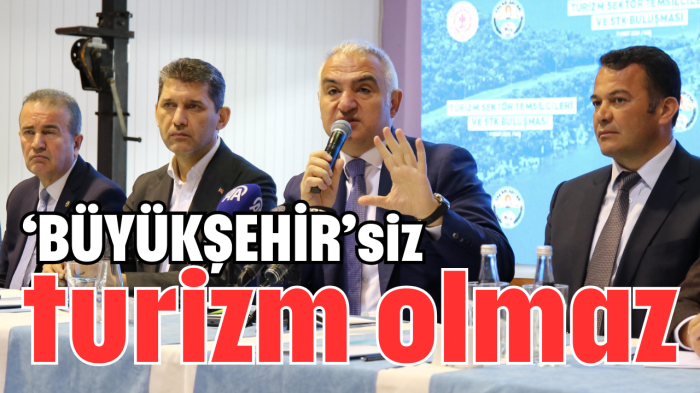 'Büyükşehir'siz turizm olmaz