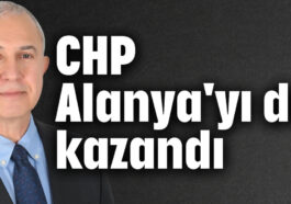 CHP Alanya'yı da kazandı