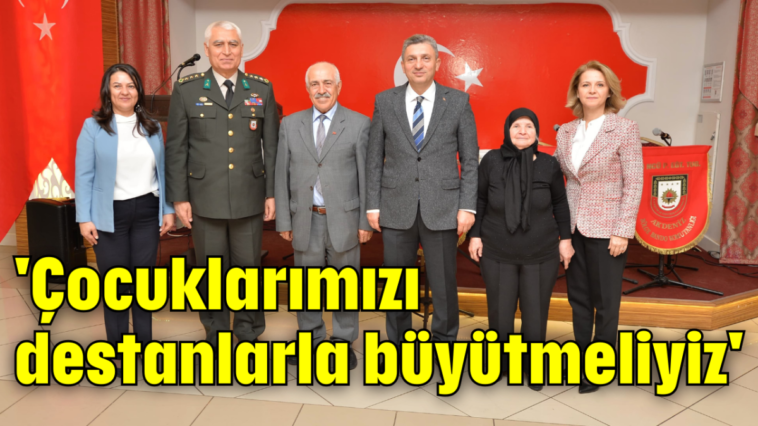 'Çocuklarımızı destanlarla büyütmeliyiz'