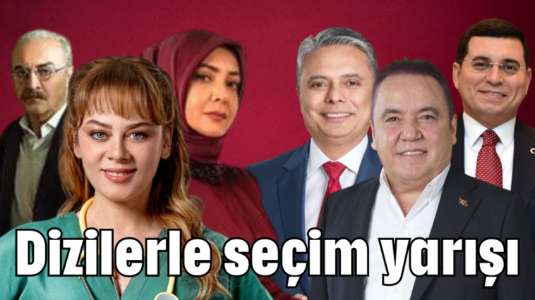 Dizilerle seçim yarışı