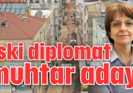 Eski diplomat muhtar adayı