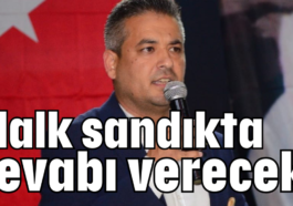 'Halk sandıkta cevabı verecek'