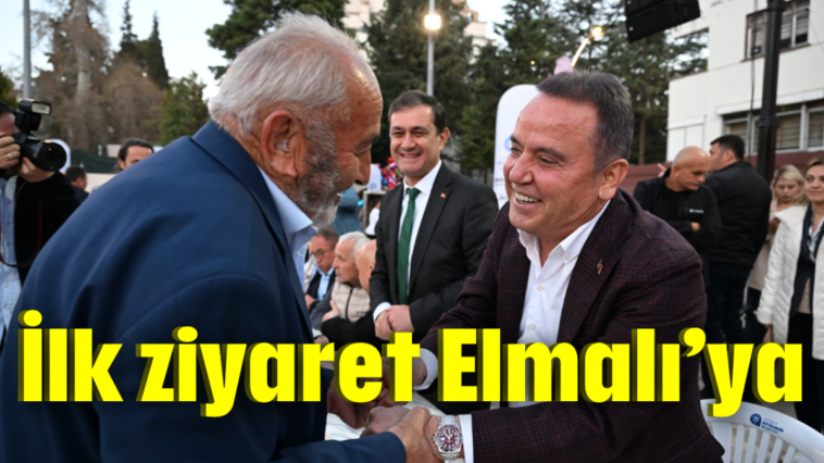İlk ziyaret Elmalı'ya
