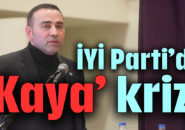 İYİ Parti'de 'Kaya' krizi