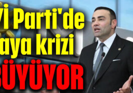 İYİ Parti'de Kaya krizi büyüyor