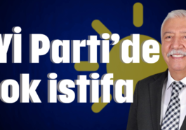 İYİ Parti'de şok istifa