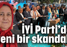 İYİ Parti'de yeni bir skandal!