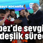 'Kepez'de sevgi ve kardeşlik sürecek'