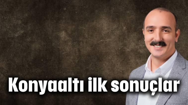Konyaaltı ilk sonuçlar
