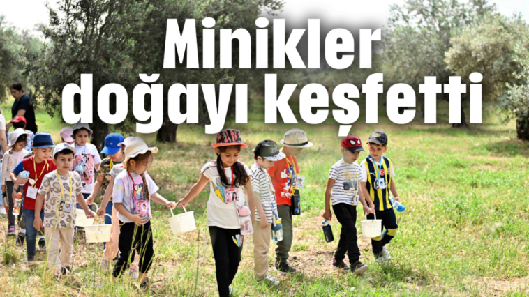 Minikler doğayı keşfetti