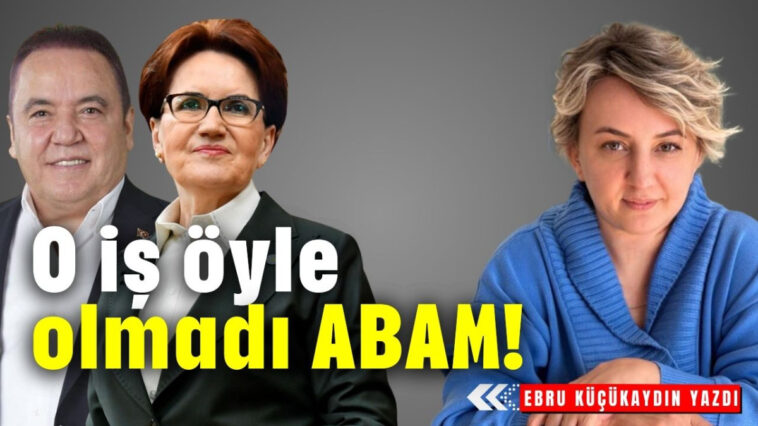 O iş öyle olmadı ABAM!