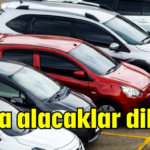 Araba alacaklar dikkat!