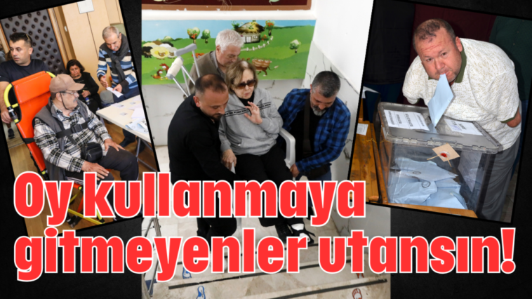 Oy kullanmaya gitmeyenler utansın!