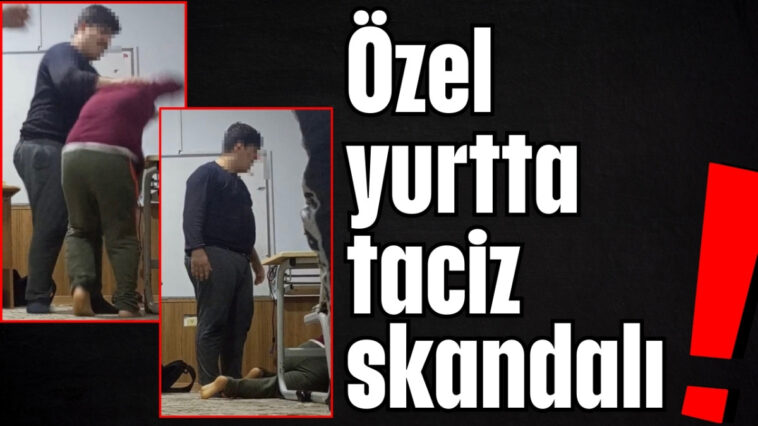 Özel yurtta taciz skandalı !
