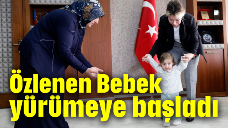Özlenen Bebek yürümeye başladı