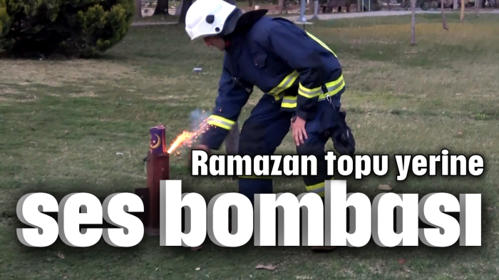Ramazan topu yerine ses bombası