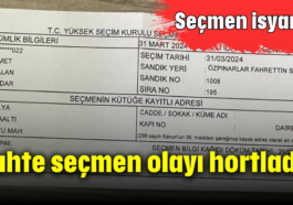 Sahte seçmen olayı hortladı!