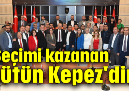 'Seçimi kazanan bütün Kepez'dir'