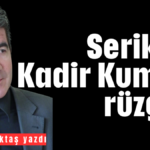 Serik’te Kadir Kumbul rüzgarı