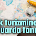 Türk turizmine 22 fuarda tanıtım