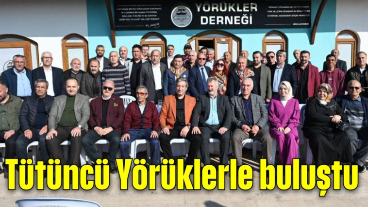 Tütüncü Yörüklerle buluştu