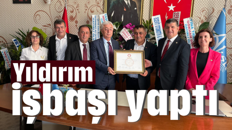 Yıldırım işbaşı yaptı