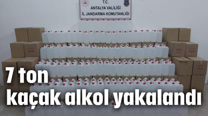 7 ton kaçak alkol yakalandı
