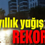 98 yıllık yağış rekoru