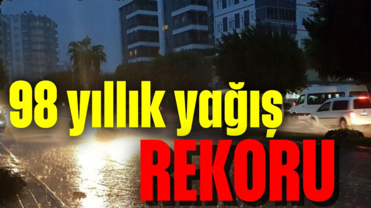 98 yıllık yağış rekoru