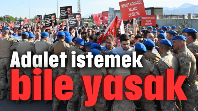 Adalet istemek bile yasak