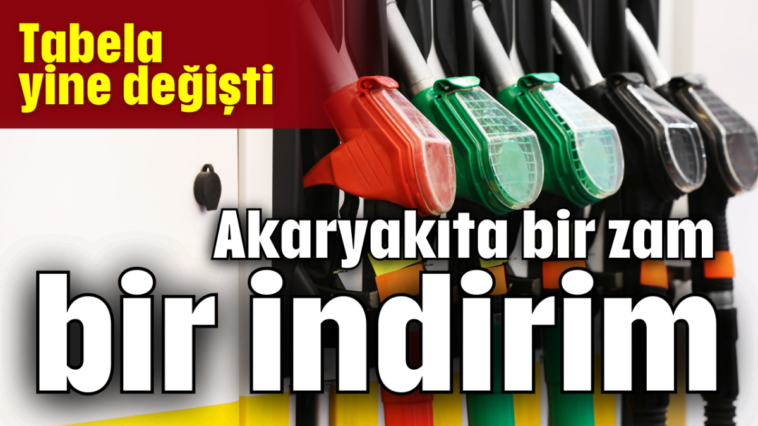 Akaryakıta bir zam bir indirim