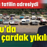 Aksu'da 700 çardak yıkılıyor