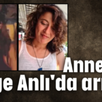 Annesini Müge Anlı'da arıyor