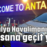 Antalya Havalimanı’nda korsana geçit yok