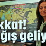 Dikkat! Yağış geliyor