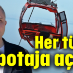 Her türlü sabotaja açık!