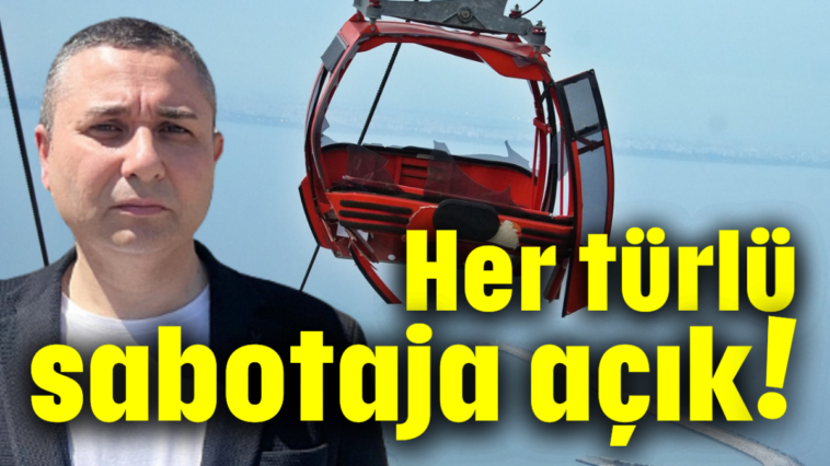 Her türlü sabotaja açık!