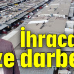 İhracata vize darbesi