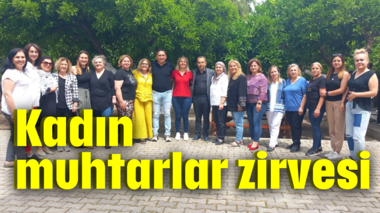 Kadın muhtarlar zirvesi