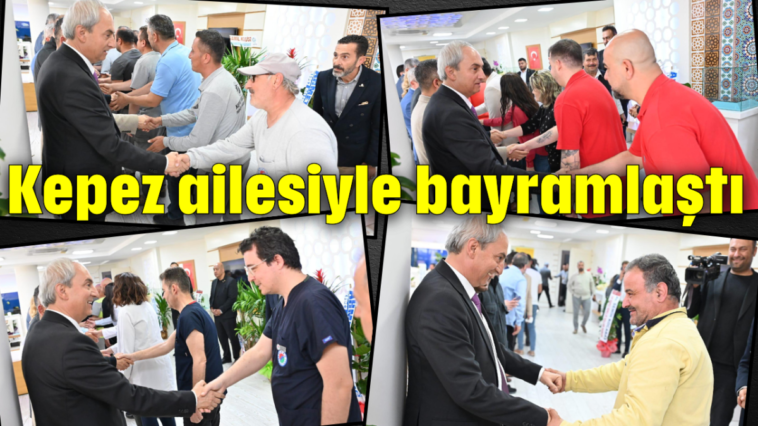 Kepez ailesiyle bayramlaştı