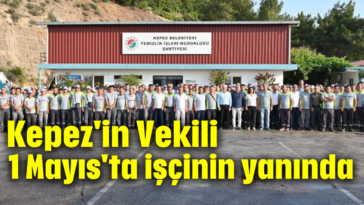 Kepez'in Vekili 1 Mayıs'ta işçinin yanında