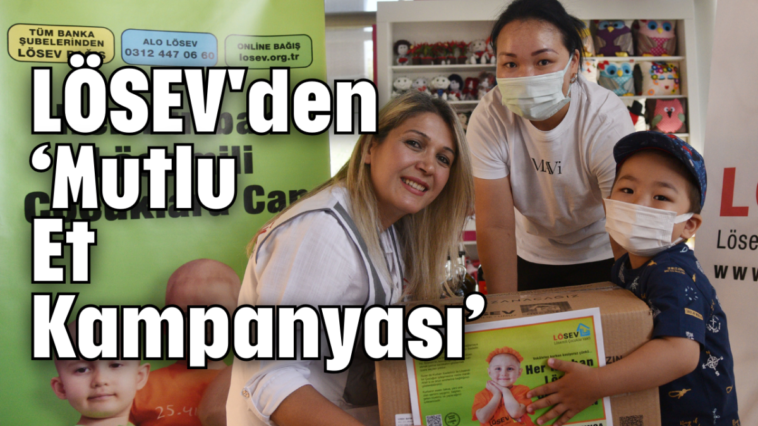 LÖSEV'den 'Mutlu Et Kampanyası'