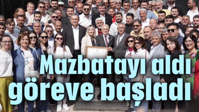 Mazbatayı aldı göreve başladı