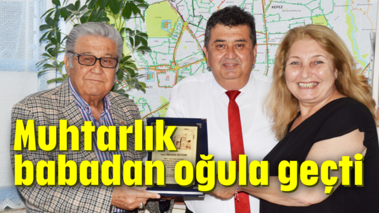 Muhtarlık babadan oğula geçti
