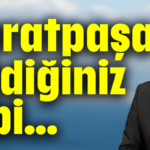 Muratpaşa bildiğiniz gibi...