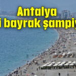 Antalya mavi bayrak şampiyonu