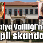 Antalya Valiliği'nde torpil skandalı!